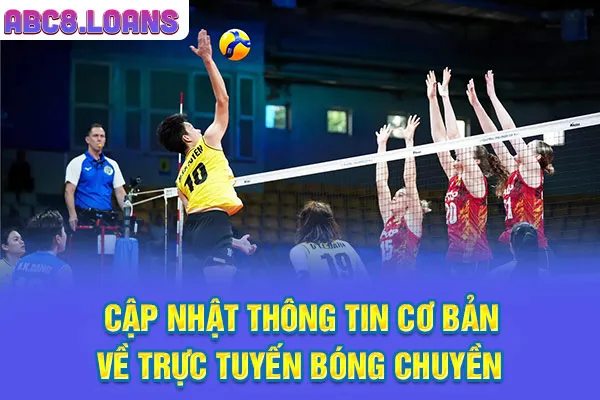 Cập Nhật Thông Tin Cơ Bản Về Trực Tuyến Bóng Chuyền