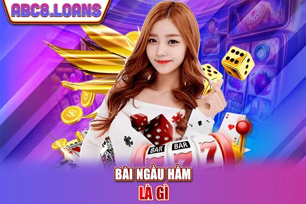 Bài ngầu hầm là gì?