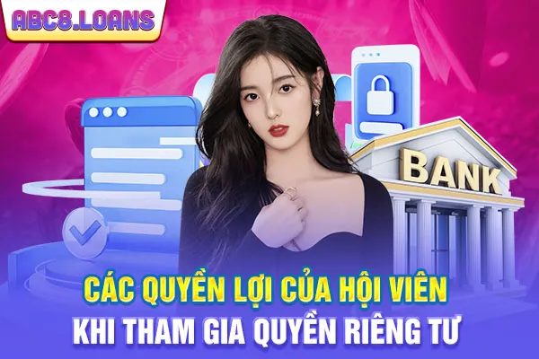 Các quyền lợi của hội viên khi tham gia quyền riêng tư