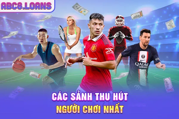 Các sảnh thu hút người chơi nhất