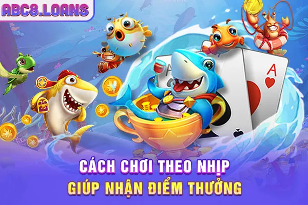 Cách chơi theo nhịp giúp nhận điểm thưởng
