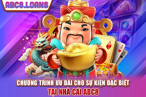 Chương trình ưu đãi cho sự kiện đặc biệt tại nhà cái ABC8