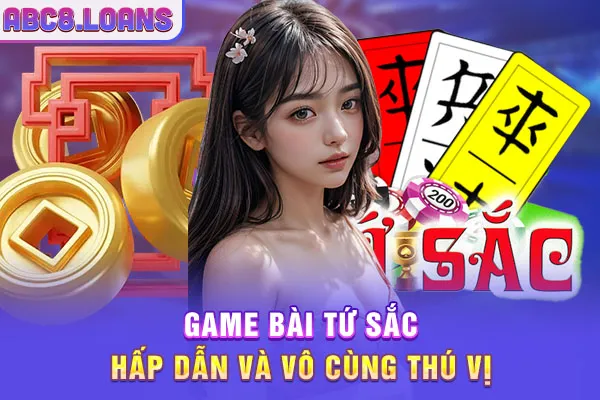 Game bài tứ sắc hấp dẫn và vô cùng thú vị