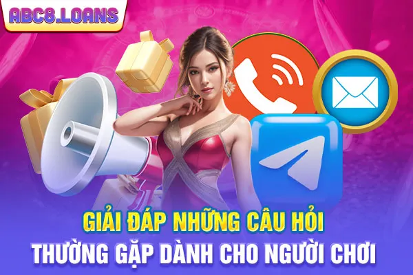 Giải đáp Những câu hỏi thường gặp dành cho người chơi