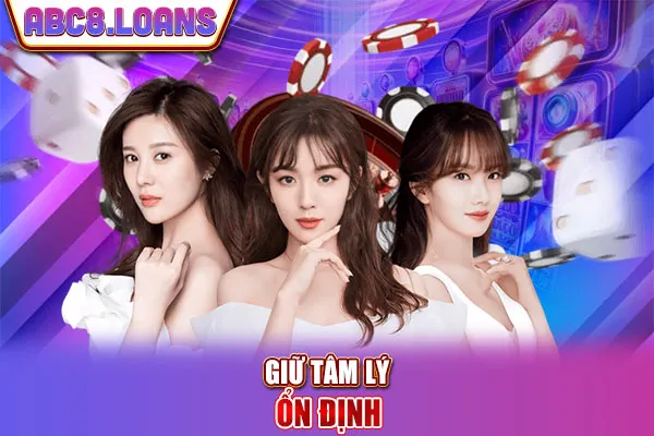 Giữ tâm lý ổn định