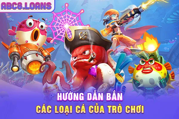 Hướng dẫn bắn các loại cá của trò chơi