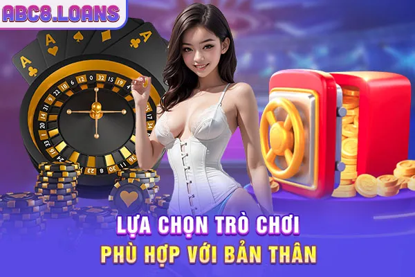 Lựa chọn trò chơi phù hợp với bản thân