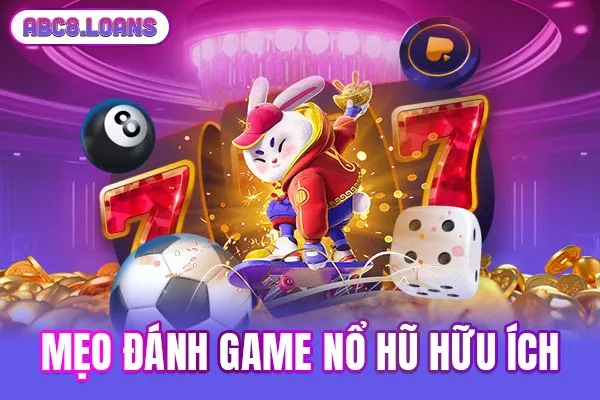 Mẹo đánh game nổ hũ hữu ích