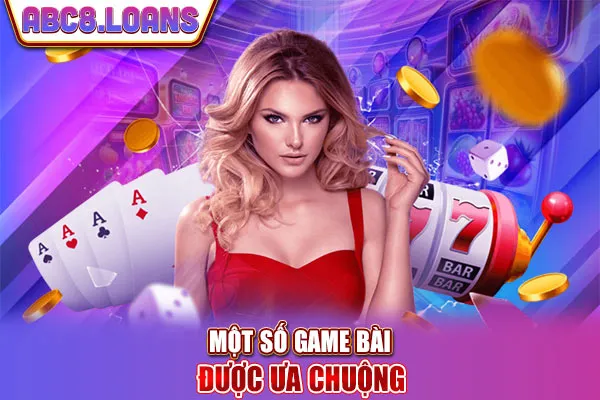 Một số game bài được ưa chuộng