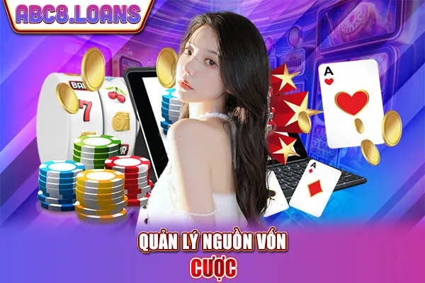 Quản lý nguồn vốn cược