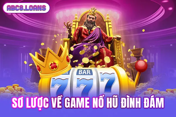 Sơ lược về game nổ hũ đình đám