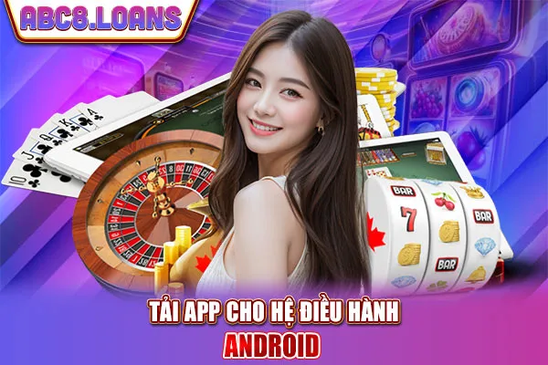 Tải app cho hệ điều hành Android