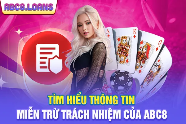 Tìm hiểu thông tin miễn trừ trách nhiệm của ABC8